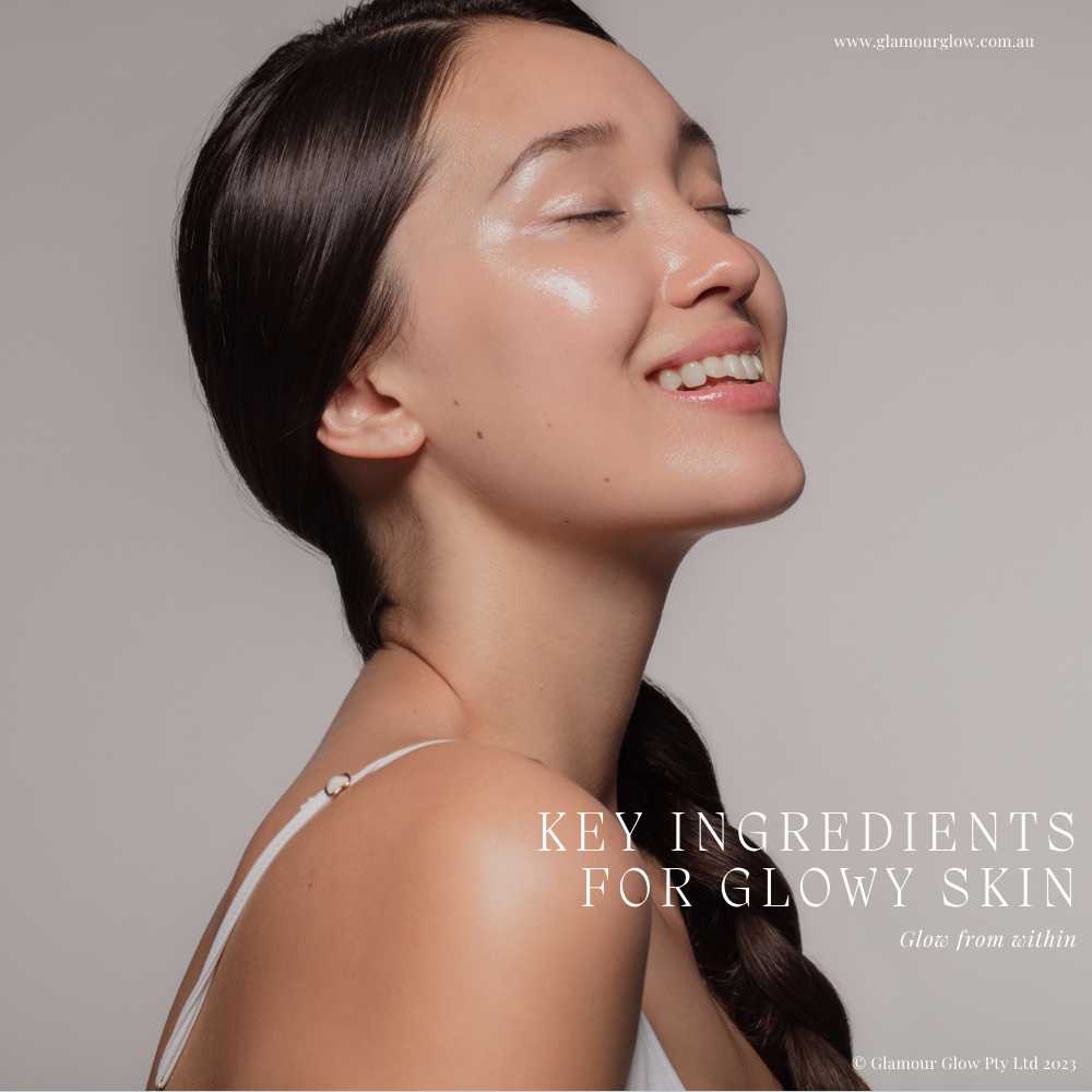 Key Ingredients for Glowy Skin